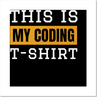 This is my Coding T-shirt Posters and Art